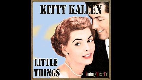 Kitty Kallen - Little Things Mean a Lot -1955