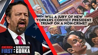 Sebastian Gorka FULL SHOW: Will a jury of New Yorkers convict President Trump on a non-crime?