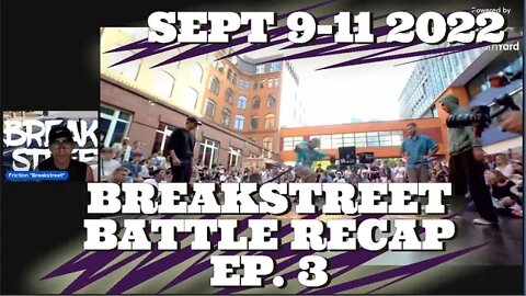 BreakStreet Battle Reaction Episode 3 Sept 9-11 2022