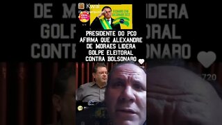 Presidente do PCO afirma que Alexandre de Moraes lidera golpe eleitoral contra Bolsonaro