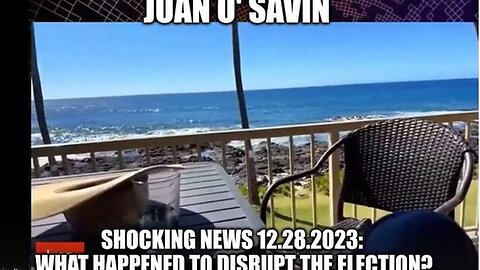 EXPOSED! JUAN O SAVIN SHOCKING NEWS 12.28.2023: "WHAT HAPPENED TO DISRUPT THE ELECTION?"