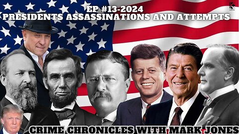 Presidents Assassinations and Attempts EP #13-2024