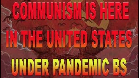 Ep.384 | COMMUNISM IS HERE IN U.S.A. UNDER PANDEMIC PROTOCOL