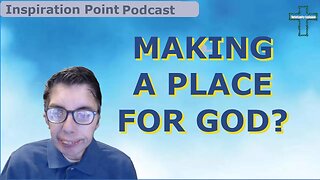 Does God Have a Place in Your Home or Ministry?