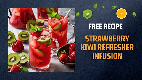 Free Strawberry Kiwi Refresher Infusion Recipe 🍓🥝💦