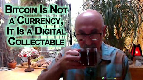 Bitcoin Is Not a Currency, It Is a Digital Collectable: Currencies Must Be Fungible, Bitcoin Is Not