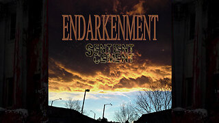 Endarkenment - Sentient Cement