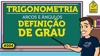 Definição de Grau | Trigonometria