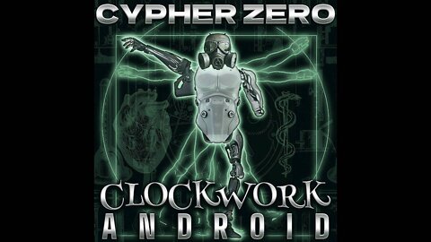 Cypher Zero - Clockwork Android (Official Audio)