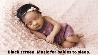 LULLABY Black Screen - Mozart for Babies Baby Sleep Music - Lullabies And Sleep Music For Babies