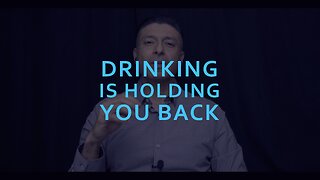 Drinking is holding you back