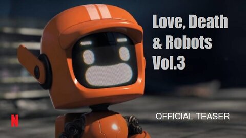 Love, Death & Robots Vol.3 Official Teaser (2022) Animated Anthology