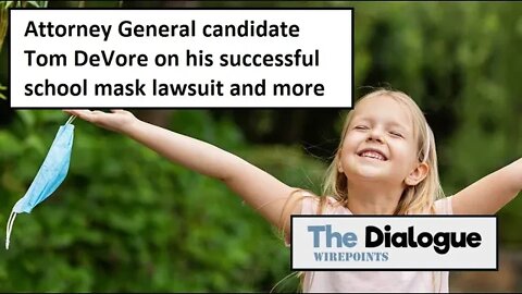 Attorney General candidate Tom DeVore on his successful school mask lawsuit and more