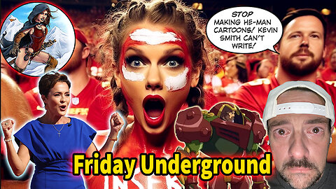 Friday Underground! Kari Lake say NO to Bribe! Swifties are pissed! Kevin Smith can't write!
