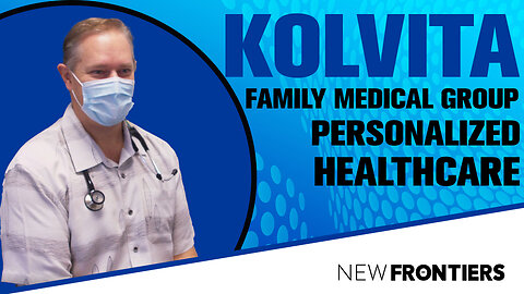 Kolvita Family Medical Group In the Medical Industry and Personalized Healthcare