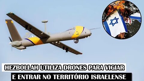 Hezbollah Utiliza Drones Para Vigiar E Entrar No Território Israelense