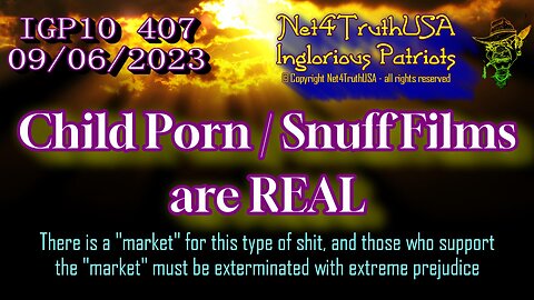 IGP10 407 - Child Porn Snuff Films are REAL