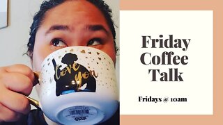Friday Coffee Talk Topic: How are We Doing?