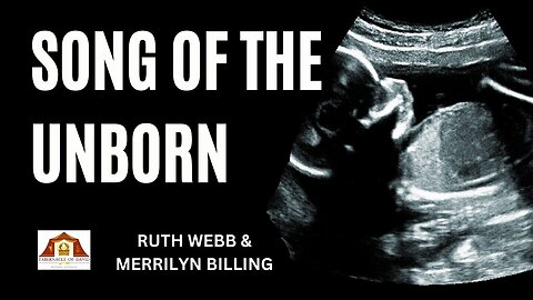 SONG OF THE UNBORN - Ruth Webb with Merrilyn Billing