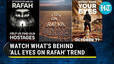 Miffed At Viral 'All Eyes On Rafah' Trend, Israel Launches Own Counter Campaign ｜ What It Means