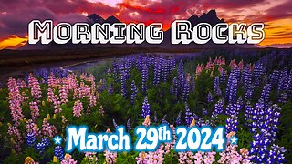 🌄 Morning Rocks - 3.29.24