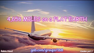 4,656 MILES on a FLAT EARTH