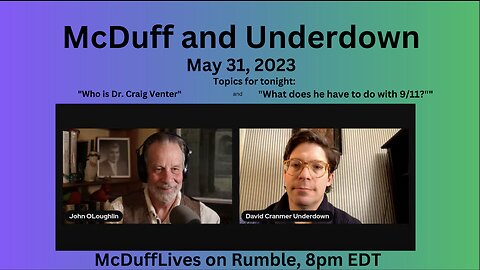 McDuff and Underdown, May 31, 2023: "Who is Dr. Craig venter and what does he have to do with 9/11?