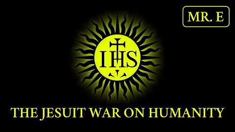 THE JESUIT WAR ON HUMANITY [WITH AUTHOR BOB WILSON] - MR. E