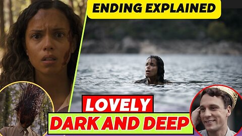Lovely Dark And Deep ending explained