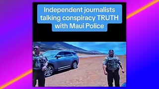 🚨 INDEPENDENT JOURNALISTS ON THE GROUND TALKING W/ LOCAL POLICE AT SCENE OF THE LAHAINA, MAUI FIRES