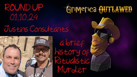 Outlawed Round Up 01.10.24 - Justin's Consultant's and a Brief History of Ritualistic Murder