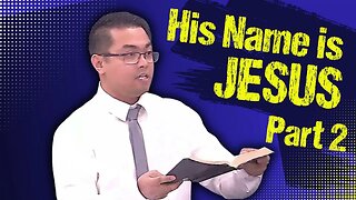 His Name is Jesus - Part 2