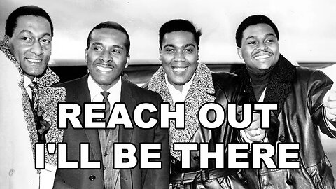 The Four Tops - Reach Out I'll Be There