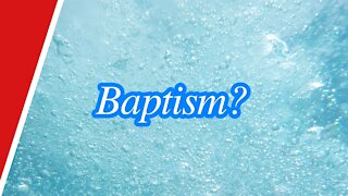 What is Baptism?