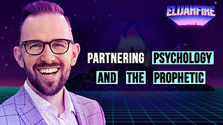 PARTNERING PSYCHOLOGY & THE PROPHETIC ElijahFire: Ep. 435 – JACOB BISWELL