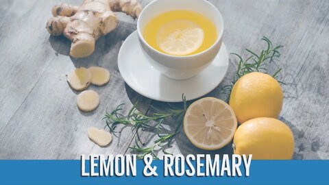 Lemon and Rosemary Tea to Reduce Anxiety and Speed Weight Loss
