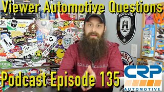 Viewer Automotive Questions ~ Podcast Episode 135