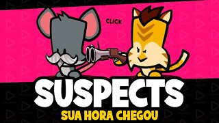 Suspects - Sua hora chegou