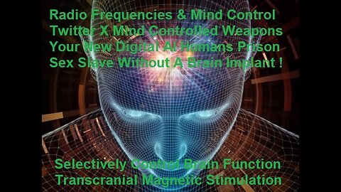 Mind Controlled Weapons Your Digital AI Humans Prison Without A Brain Implant ?