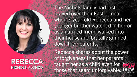 Ep. 191 - Reasons Rebecca Nichols Alonzo Chose to Forgive the Man She Saw Gun Down Her Parents