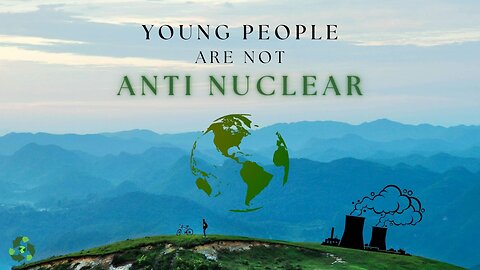 "Young People Are Not Anti Nuclear"