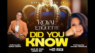Royal Etiquette What's is all about... episode 6