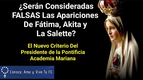 ¿Serán Consideradas FALSAS Apariciones Marianas Fatima Akita y La Salette? ¿DIOS CASTIGA? Luis Roman