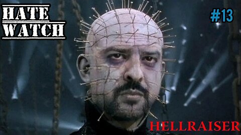 Hatewatch #13 (Hellraiser)