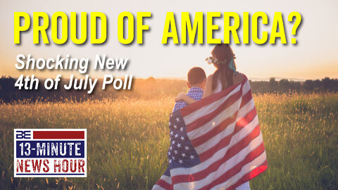 4th of July Poll: Are you proud of Biden's America? | Bobby Eberle Ep. 480
