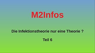 Ist die Infektionstheorie nur eine Theorie – Teil 6