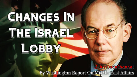 John J. Mearsheimer - Changes In The Israel Lobby | Washington Report On Middle East Affairs
