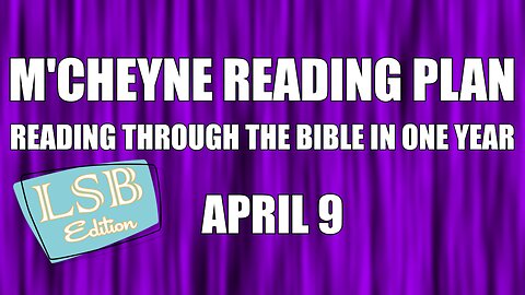 Day 99 - April 9 - Bible in a Year - LSB Edition