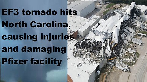 EF3 Tornado Hits North Carolina, Causing Injuries and Damaging Pfizer Facility
