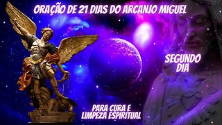 Oração de 21 Dias do Arcanjo Miguel - Para Cura e limpeza espiritual - Segundo Dia